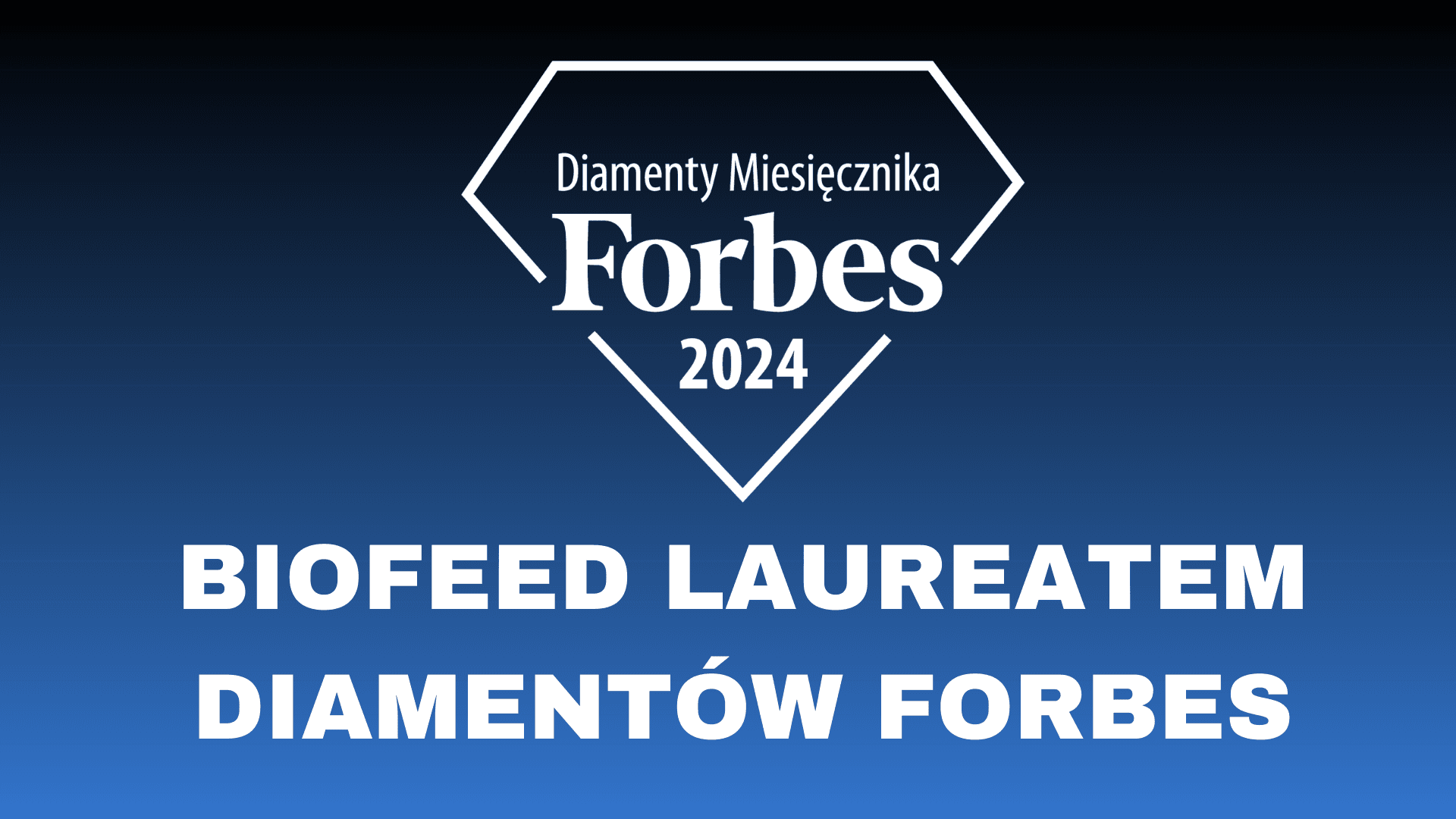 Diamenty Forbesa 2024 – BIOFEED z kolejnymi sukcesami!
